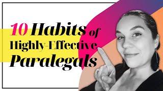 10 Habits of Highly-Effective Paralegals