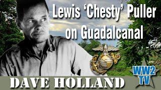 Lewis ‘Chesty’ Puller on Guadalcanal - Matanikau and Henderson Field