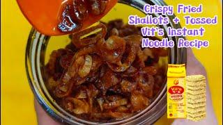 Crispy Fried Shallots with Tossed Vit's Instant Noodle Recipe | 做一瓶葱油酥，用它来拌面