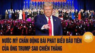 Nước Mỹ chấn động bài phát biểu đầu tiên của ông Trump sau chiến thắng