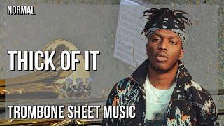 Trombone Sheet Music: How to play Thick of It by KSI ft Trippie Redd