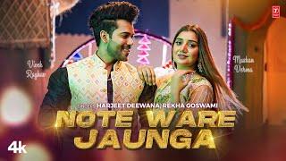 Note Ware Jaunga - Harjeet Deewana,Rekha Goswami,Feat.Vivek Raghav,Muskan Verma | New Haryanvi Song