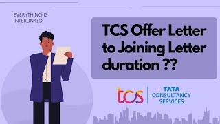 TCS Offer Letter to Joining Letter Duration ? | How many days will it take to receive joining letter