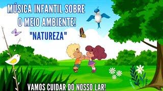 MÚSICA INFANTIL SOBRE O MEIO AMBIENTE "NATUREZA" 