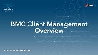 BMC Client Management: Overview w/ Flycast Partners