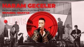 Mabel Matiz - Haram Geceler (Harbiye Açıkhava Live 2023)