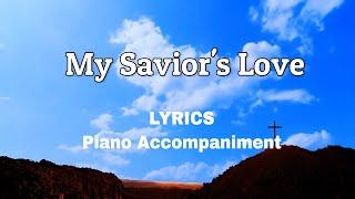 My Savior's Love | Piano | Lyrics | Accompaniment