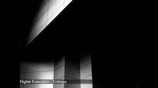 Digital Execution - Entropy