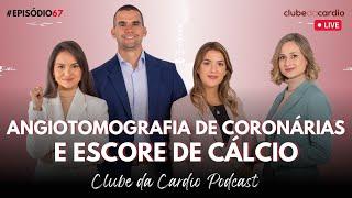 ESCORE DE CÁLCIO E ANGIOTOMOGRAFIA DE CORONÁRIAS - Tudo que você precisa saber.