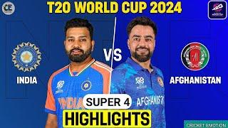 T20 World Cup 2024 Highlights India vs Afghanistan Super 4