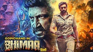 New Released South Hindi Movie | भीमा - BHIMAA (2024) Action Movie | Gopichand, Malvika Sharma Movie