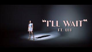 LOMA VISTA CLUB X LUI - I'LL WAIT (Official Video)