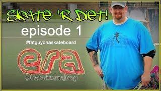 Skate 'R Diet ! ep 1 - Era Skateboarding Weight Loss Vlog with Skatemaster Nate