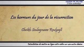 Les horreurs du jour de la résurrection - Cheikh Soulaymane Rouhaylî