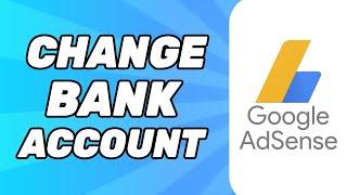 How to Change Bank Account in Google AdSense (2024)