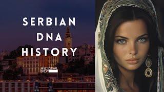 SERBIAN DNA HISTORY 