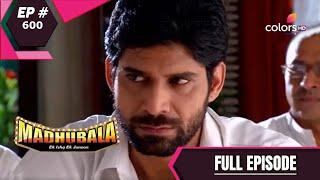 Madhubala - Full Episode 600 - With English Subtitles