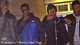 247 - Joke Ting (K-Lowkd x T Mulla) [#Audio]