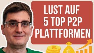 Satte Renditen, hohe Zinsen wieder 5 Top P2P Kredite Plattformen für dich! Sind sie wirklich gut?