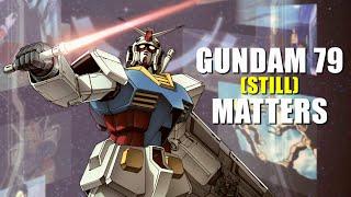 Why Mobile Suit GUNDAM '79 (Still) Matters