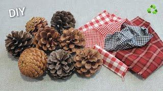 VERY EASY! I make MANY and SELL them all! Genius Recycle Idea with Pine cone and old fabric