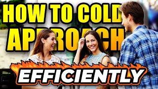 How To Cold Approach Women Without Wasting ANY Of Your Free Time