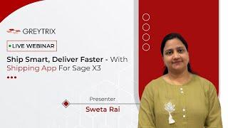 Webinar: Ship Smart, Deliver Faster – Shipping App for Sage X3