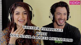 Zoya Nasir & Raeed Muhammad | Whisper Challenge | Kaffara | FUCHSIA