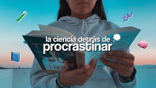 ¿cómo dejar de procrastinar según la ciencia? 