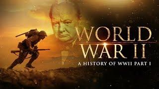 World War 2: A History of WWII (Part 1) - Full Documentary