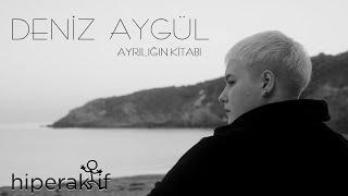 Deniz Aygül - Ayrılığın Kitabı (Official Video)