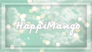 HappiMango’s Intro (MADE BY MILA)