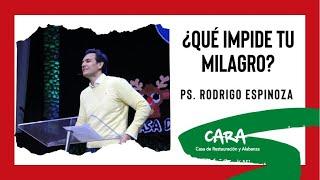 ¿Qué impide tu milagro? Ps  Rodrigo Espinoza