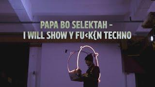 Papa Bo Selektah - I will show y fu(k{n techno (18.09.2020 - Minsk - Modul - Der schein)