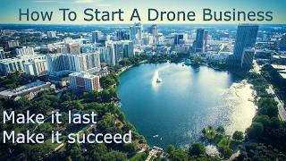 How To Start A Drone Business That Will Last And Succeed. 7 Tips From A Former UAV Operator