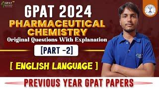 GPAT 2024 QUESTION PAPER SOLUTION WITH DETAIL EXPLANATION IN ENGLISH LANGUAGE (PART-2) P' CHEMISTRY