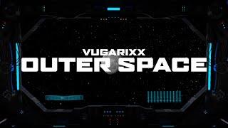 Vugarixx – Outer Space (Official Audio)