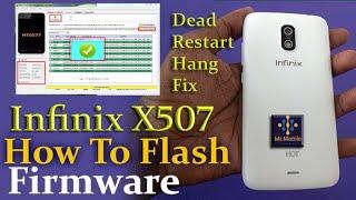 Infinix Hot X507 Flashing Firmware Stock Rom - Dead Boot Salution Hang On Logo Restart Fix