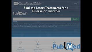 PubMed: Find the Latest Treatments for a Disease or Disorder