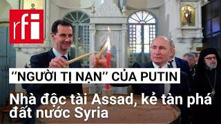 Nhà độc tài Assad : « Người tị nạn » Syria trong tay Putin • RFI Tiếng Việt