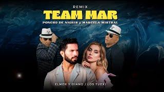 TEAM MAR (REMIX) | Poncho De Nigris & Marcela Mistral “La Musa” X Elmer y Diano & Los Tuexi