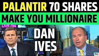 Dan Ives Said Palantir 50 Shares Will Make You Millionaire | PLTR Stock