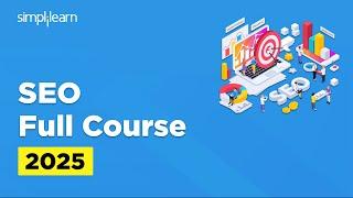 SEO Full Course 2025 | SEO Tutorial for Beginners | SEO Training Course | SEO Explained |Simplilearn