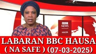 BBC HAUSA LABARAN YAU NA SAFE 07/04/2025 #bbc Hausa Shirin safe 07-03-2025