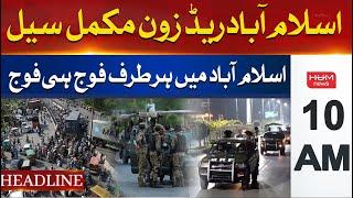 HUM News Headlines 10 AM | PTI Protest in islamabad | Army at D Chowk Islamabad | 6 Oct 2024