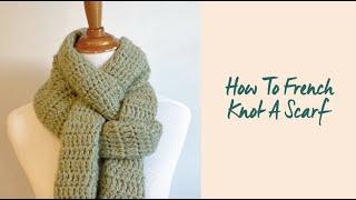 How To French Knot Your Scarf: Fiber Flux Minute Makes