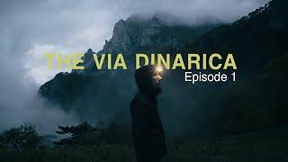 THE VIA DINARICA TRAIL - Ep. 1: In the Balkans when it rains, it pours