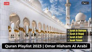 Ramadan Quran Playlist 2023 | Omar Hisham Al Arabi