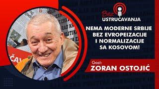 BEZ USTRUČAVANJA - Zoran Ostojić: Nema moderne Srbije bez evropeizacije i normalizacije sa Kosovom!