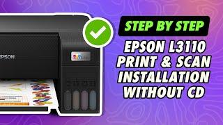 Download & Installation of Epson L3110 Printer/Scanner Drivers